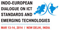 Indo-European Dialogue on ICT Standards and Emerging Technologies 2014