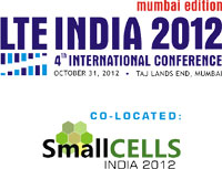 LTE India 2012 - 4th International Conference | Mumbai Edition