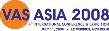 VAS Asia 2008 - 4th International Conference & Exhibition