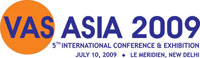 VAS Asia 2009 - 5th International Conference & Exhibition