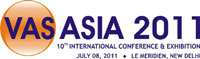 VAS Asia 2011 - 10th International Conference & Exhibition